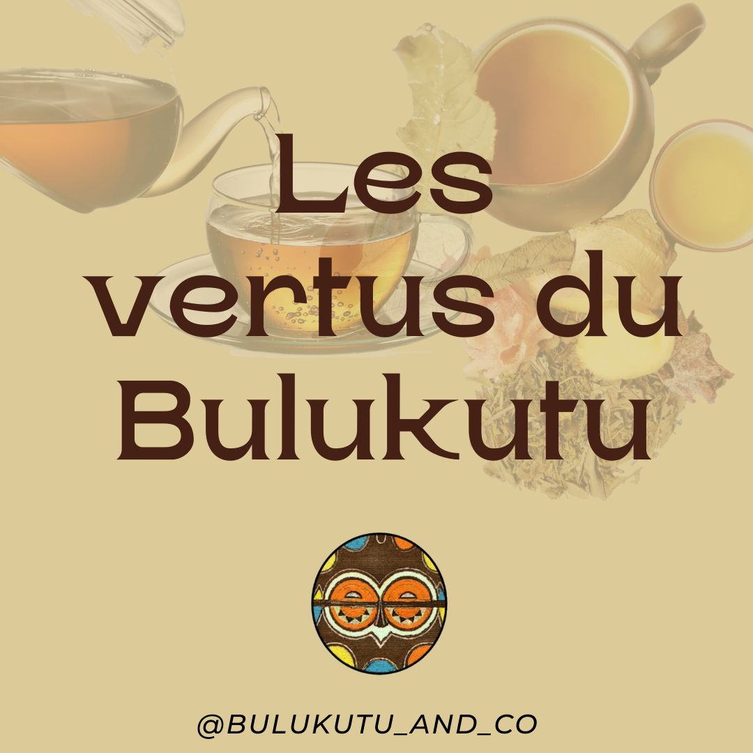 MyBulukutu - Bulukutu, Infusion/Thé, Tisane & Bien être des savanes ...